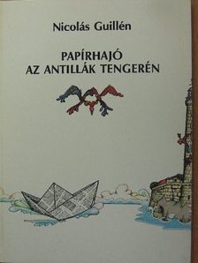 Nicolás Guillén - Papírhajó az Antillák tengerén [antikvár]