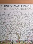 Emile de Bruijn - Chinese Wallpaper in Britain and Ireland [antikvár]