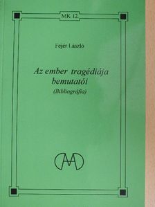Fejér László - Az ember tragédiája bemutatói [antikvár]