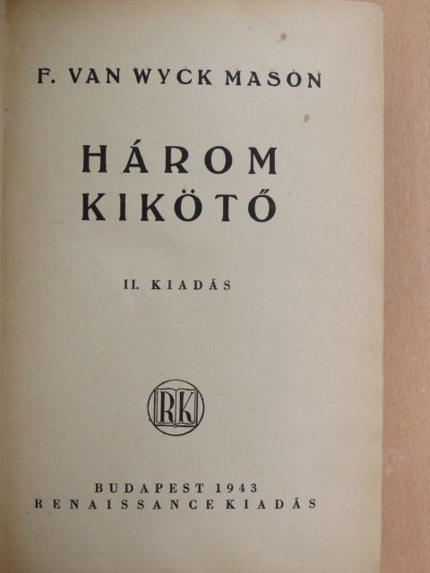 F. van Wyck Mason - Három kikötő [antikvár]