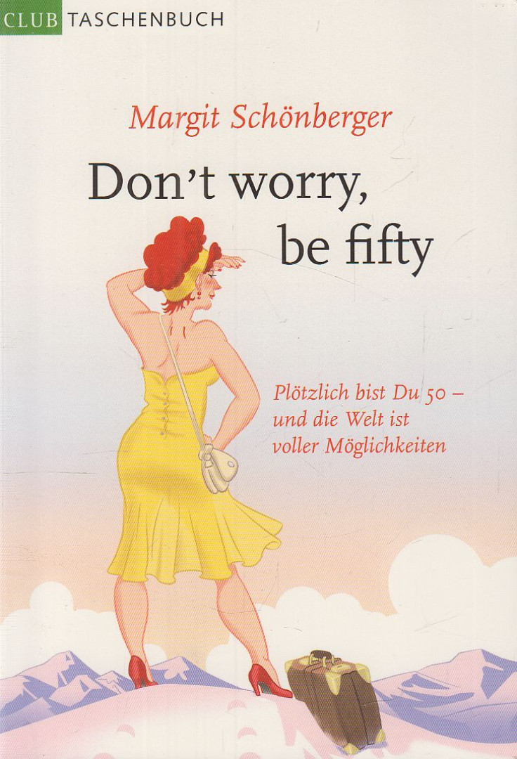Margit Schönberger - Don't worry, be fifty [antikvár]
