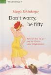 Margit Schönberger - Don't worry, be fifty [antikvár]