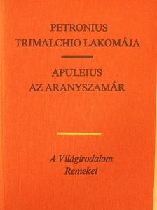 Apuleius - Trimalchio lakomája/Az aranyszamár [antikvár]