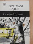 Szilvási Lajos - És mégis őrizetlenül (dedikált példány) [antikvár]
