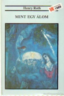 Roth, Henry - Mint egy álom [antikvár]