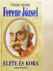 Franz Herre - Ferenc József élete és kora [antikvár]
