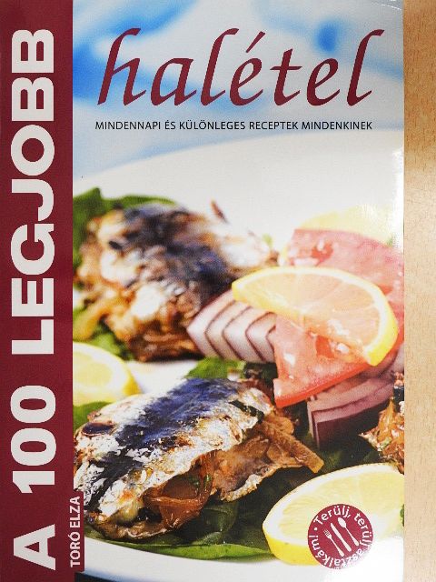 Toró Elza - A 100 legjobb halétel [antikvár]