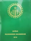 Alföldi falugondnoki kalendárium 2010 (dedikált példány) [antikvár]
