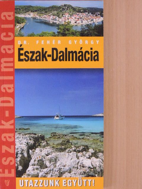 Dr. Fehér György - Észak-Dalmácia [antikvár]