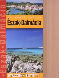 Dr. Fehér György - Észak-Dalmácia [antikvár]