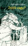 Németh Gábor - Zsidó vagy? [eKönyv: epub, mobi]
