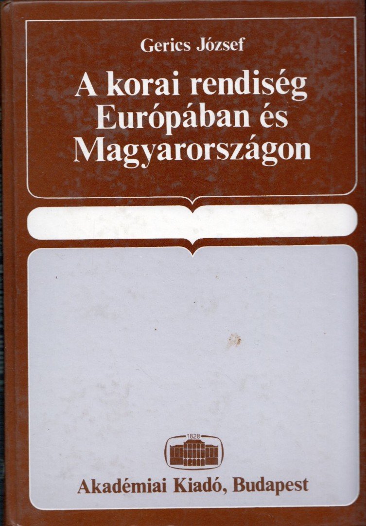 Gerics József - A korai rendiség Európában és Magyarországon [antikvár]