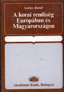 Gerics József - A korai rendiség Európában és Magyarországon [antikvár]