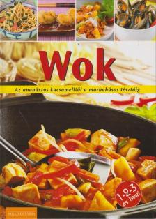 Wok - Az ananászos kacsamelltől a marhahúsos tésztáig [antikvár]