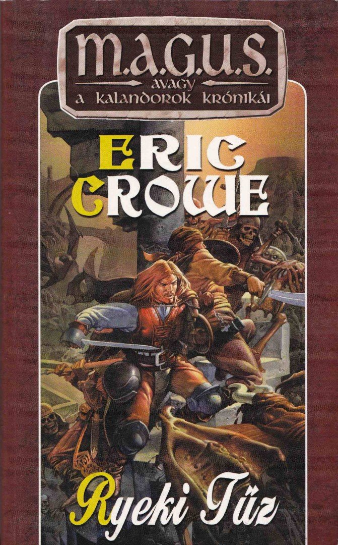 CROWE, ERIC - Ryeki Tűz [antikvár]
