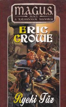 CROWE, ERIC - Ryeki Tűz [antikvár]