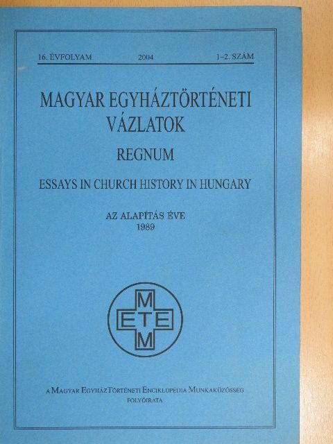 Galcsik Zsolt - Magyar Egyháztörténeti Vázlatok 2004/1-2. [antikvár]