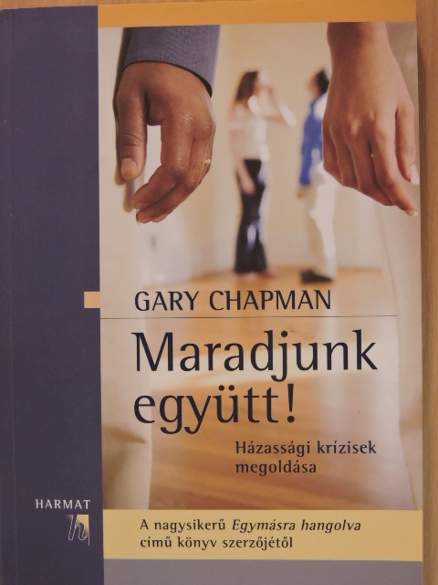 Gary Chapman - Maradjunk együtt! [antikvár]