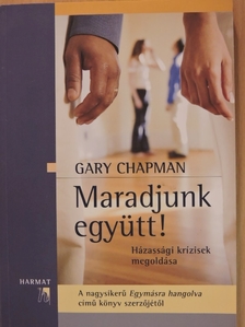Gary Chapman - Maradjunk együtt! [antikvár]