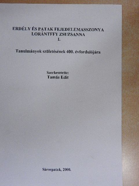 Petrőczi Éva - Erdély és Patak fejedelemasszonya Lorántffy Zsuzsanna I. [antikvár]