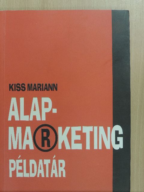 Dr. Kiss Mariann - Alapmarketing példatár [antikvár]