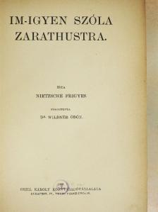 Friedrich Nietzsche - Im-igyen szóla Zarathustra [antikvár]