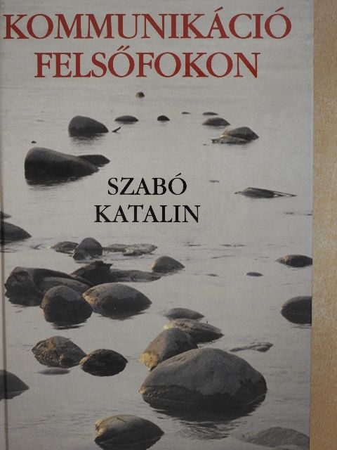 Szabó Katalin - Kommunikáció felsőfokon [antikvár]