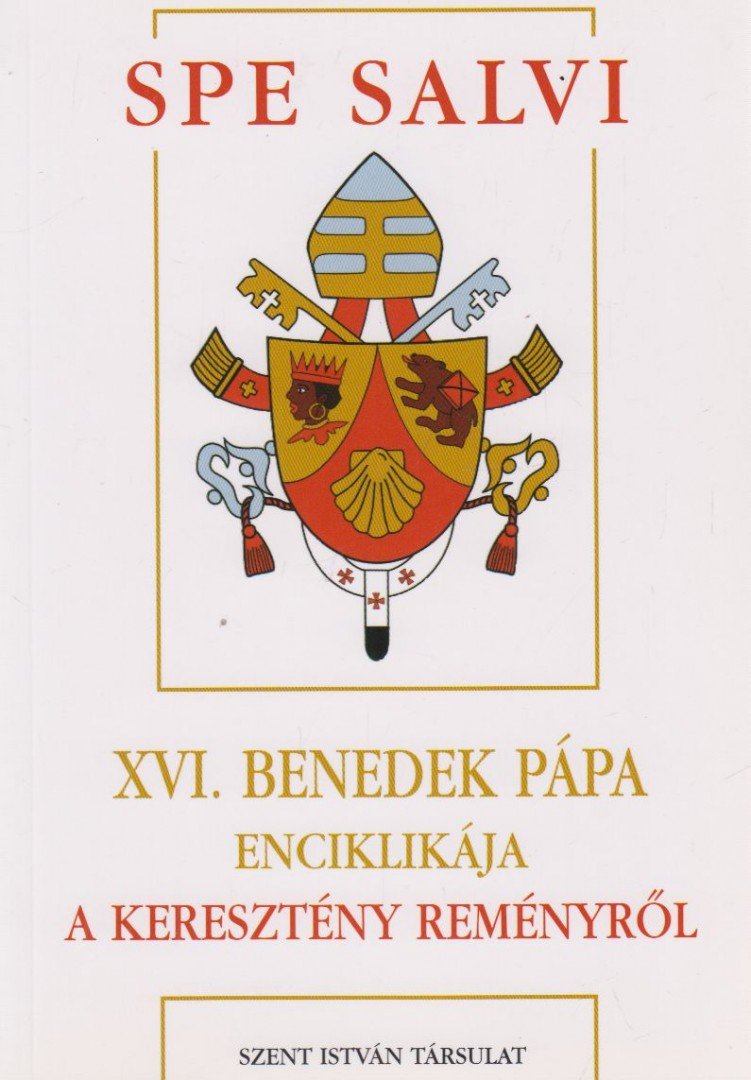 XVI. Benedek pápa - Spe Salvi - XVI. Benedek Pápa enciklikája a keresztény reményről [antikvár]