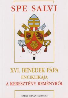 XVI. Benedek pápa - Spe Salvi - XVI. Benedek Pápa enciklikája a keresztény reményről [antikvár]