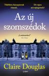 Claire Douglas - Az új szomszédok