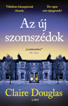 Claire Douglas - Az új szomszédok