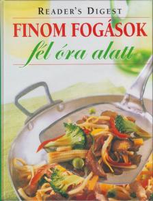 BENCZÉDI MAGDA (SZERK.) - Finom fogások fél óra alatt [antikvár]