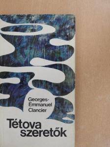 Georges-Emmanuel Clancier - Tétova szeretők [antikvár]