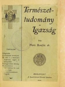 Dr. Platz Bonifác - Természettudomány és igazság [antikvár]