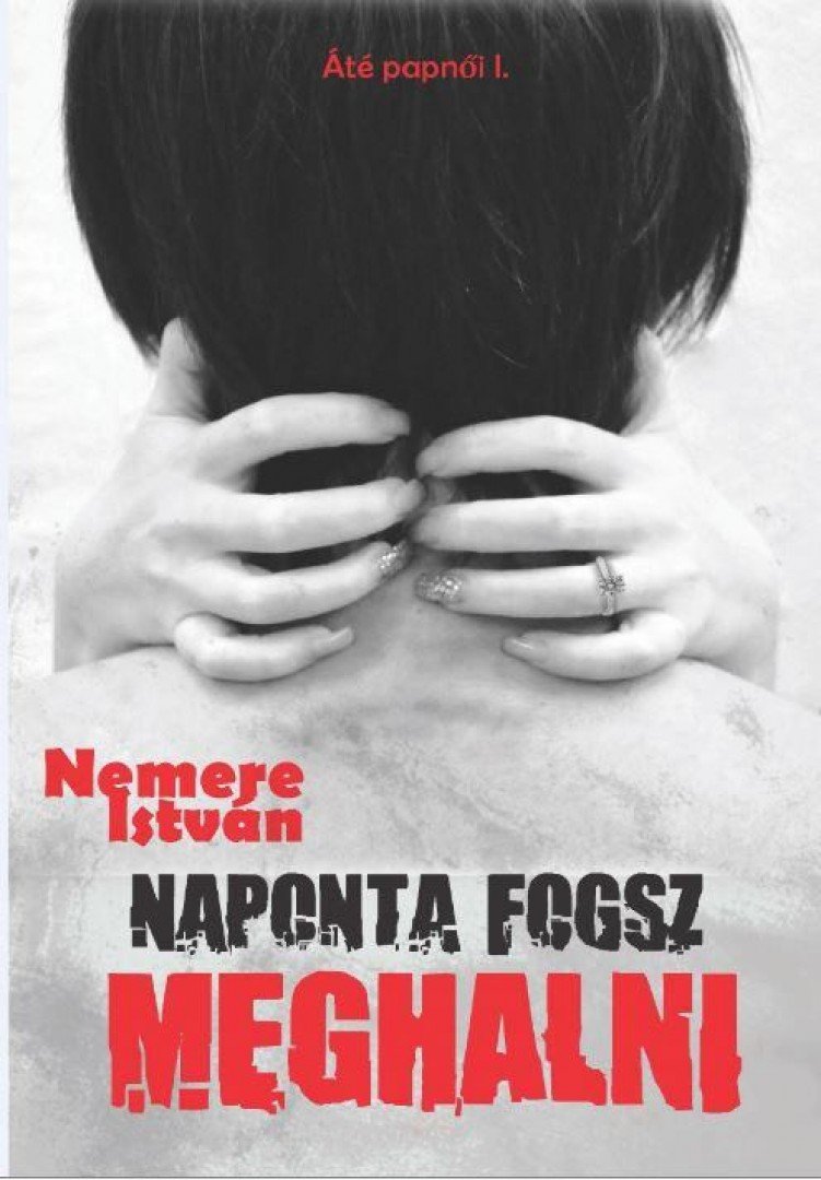 Nemere István - Naponta fogsz meghalni [antikvár]