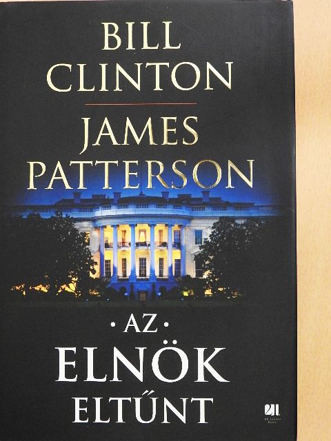 Bill Clinton - Az elnök eltűnt [antikvár]