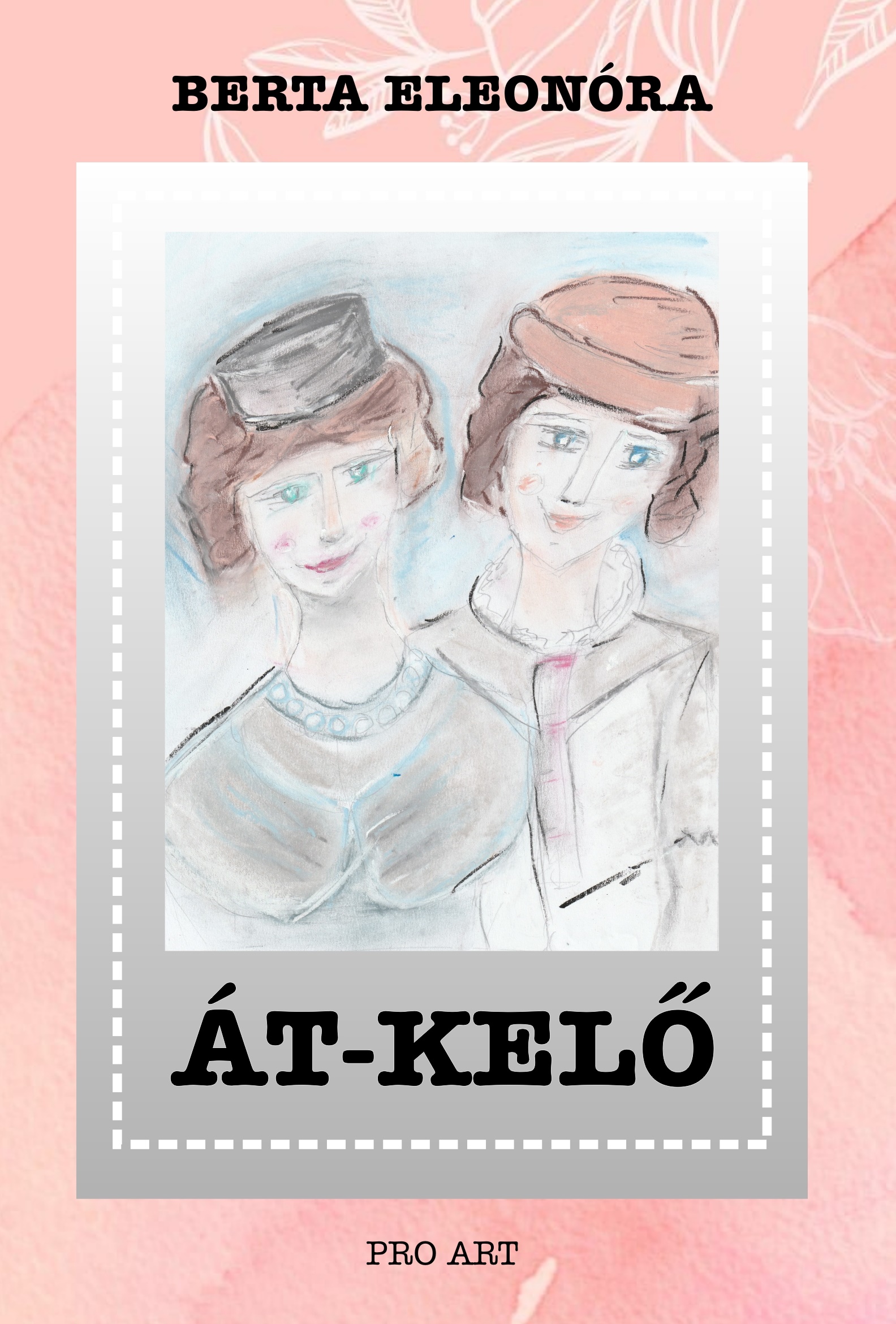 Berta Eleonóra - Át-kelő