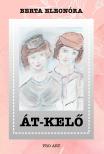 Berta Eleonóra - Át-kelő