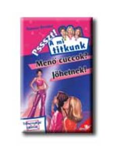 Brezina Thomas - MENŐ CUCCOK? JÖHETNEK! - PSSSZT! A MI TITKUNK - [szépséghibás]
