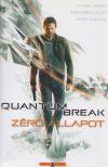 Cam Rogers - Quantum Break - Zéró állapot [antikvár]
