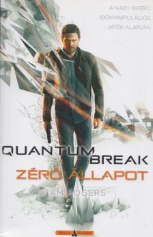 Cam Rogers - Quantum Break - Zéró állapot [antikvár]