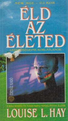 LOUISE L. HAY - Éld az életed! [antikvár]