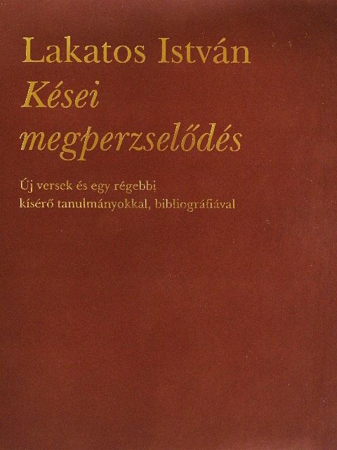 Lakatos István - Kései megperzselődés [antikvár]