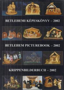 Gergely Andrea (szerk.), Gergely Imre (szerk.) - Betlehemi képeskönyv - 2002 [antikvár]
