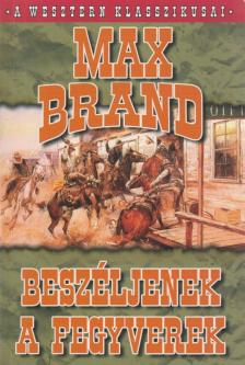 BRAND, MAX - Beszéljenek a fegyverek [antikvár]
