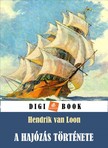 HENDRIK VAN LOON - A hajózás története [eKönyv: epub, mobi]