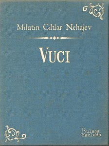 Nehajev Milutin Cihlar - Vuci [eKönyv: epub, mobi]