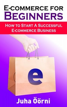 Öörni Juha - E-commerce for Beginners [eKönyv: epub, mobi]