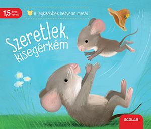 Katja Reider - Szeretlek, kisegérkém