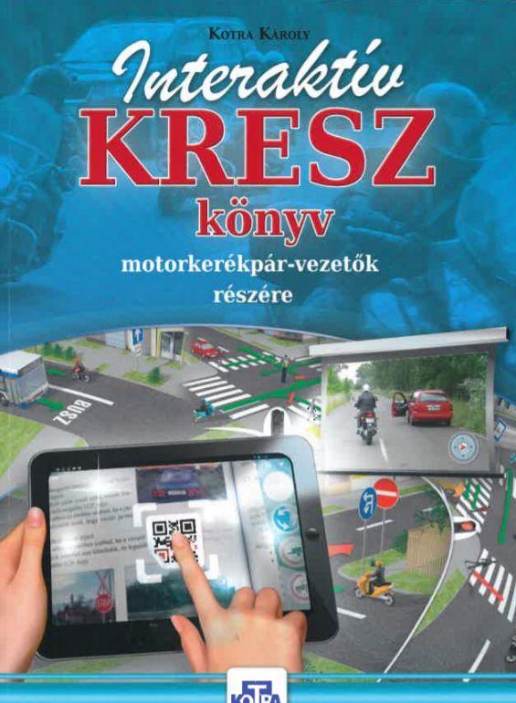 Kotra Károly - Interaktív kresz könyv motorkerékpár-vezetők részére (2020)